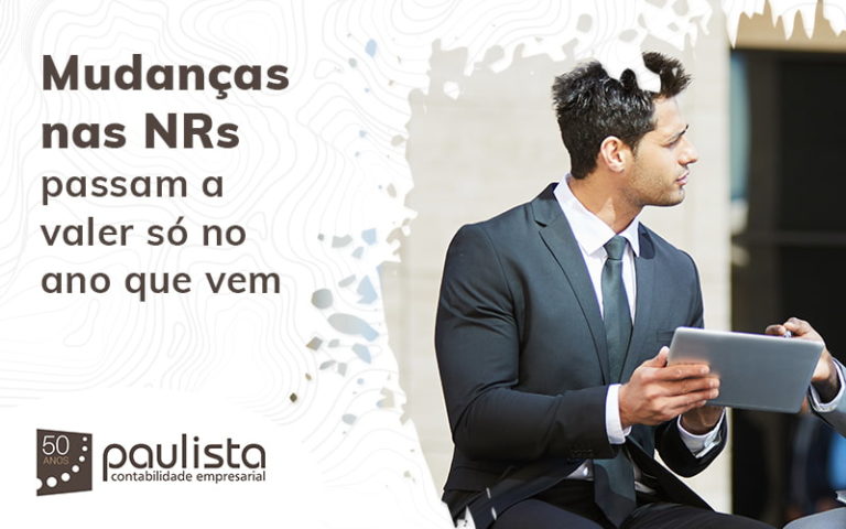 Mudancas Na Nrs Passam A Valer So Ano Que Vem Blog (1) Paulista Contabilidade Empresarial - Paulista Contabilidade empresarial