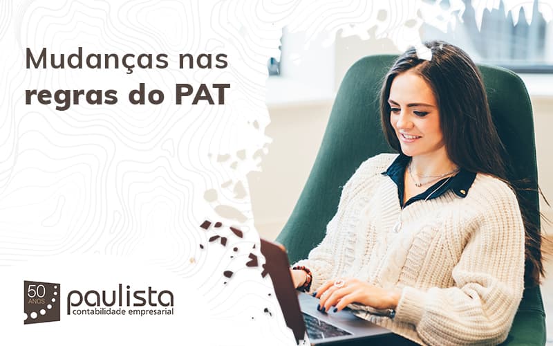 Mudancas Nas Regras Do Pat Blog (1) Paulista Contabilidade Empresarial - Paulista Contabilidade empresarial