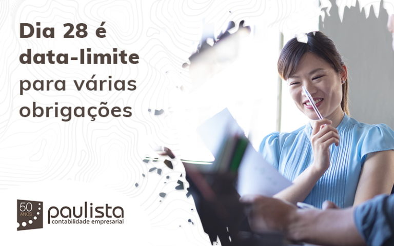 Dia 28 E Data Limite Para Varias Obrigacoes Blog Paulista Contabilidade Empresarial - Paulista Contabilidade empresarial