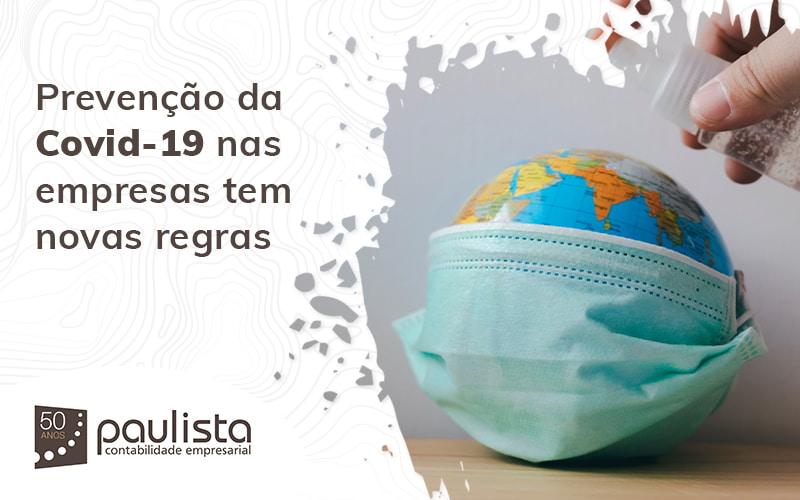 Prevencao Da Covid 19 Nas Empresas Tem Novas Regras Blog Paulista Contabilidade Empresarial - Paulista Contabilidade empresarial